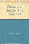 Century of Sunderland Cinemas