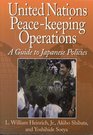 United Nations Peacekeeping Operations   A Guide to Japanese Policies