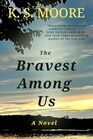 The Bravest Among Us: A Novel