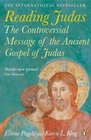Reading Judas The Gospel of Judas  the Shaping of Christianity  2008 publication