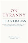 On Tyranny Corrected and Expanded Edition Including the StraussKojeve Correspondence