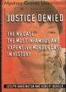 Justice Denied The Ng Case the Most Infamous and Expensive Murder Case in History