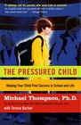 The Pressured Child  Helping Your Child Find Success in School and Life
