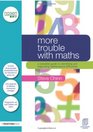 More Trouble with Maths A complete guide to identifying and diagnosing mathematical difficulties