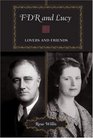 FDR and Lucy: Lovers and Friends