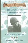 The Journal of Scott Pendleton Collins: A World War II Soldier, Normandy, France, 1944 (My Name is America: A Dear America Book)