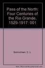 Pass of the North Four Centuries on the Rio Grande Volume I