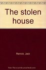 The stolen house