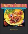 Healthy Grilling  Sizzling Favorites for Indoor and Outdoor Grills