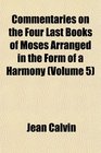 Commentaries on the Four Last Books of Moses Arranged in the Form of a Harmony