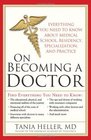 On Becoming a Doctor Everything You Need to Know about Medical School Residency Specialization and Practice