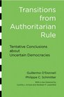 Transitions from Authoritarian Rule Tentative Conclusions about Uncertain Democracies