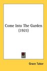 Come Into The Garden