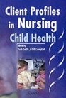 Client Profiles in Nursing Child Health