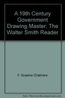 A 19th Century Government Drawing Master The Walter Smith Reader