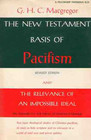 The New Testament Basis of Pacifism and The Relevance of an Impossible Ideal