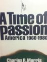 Time of Passion America 19601980