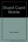Stupid Cupid Mobile
