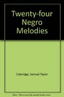 24 Negro Melodies