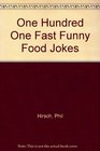 One Hundred One Fast Funny Food Jokes