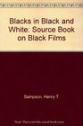 Blacks in Black and White a Source Book on Black Films