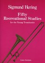 Fifty Recreational Studies for the Young Trombonist