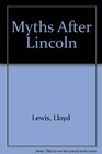 Myths After Lincoln