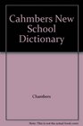 Cahmbers New School Dictionary
