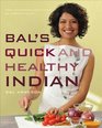 Bal's Quick and Healthy Indian