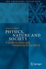 Physics Nature and Society A Guide to Order and Complexity in Our World