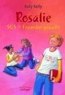 Rosalie SOS  Freundin gesucht