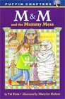 M  M and the Mummy Mess