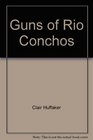 Guns Rio Conchos