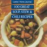 100 Great Soup Stew  Chili Recipes