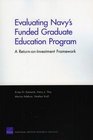 Evaluating Navy's Funded Graduate Education Program A ReturnonInvestment Framework
