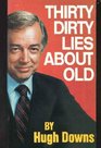 Thirty Dirty Lies about Old