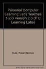 PC Learning Labs Teaches 123 Release 23 Logical Operations/Book and Disk