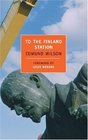 To the Finland Station A Study in the Writing and Acting of History