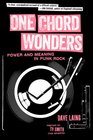 One Chord Wonders Power and Meaning in Punk Rock