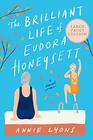 The Brilliant Life of Eudora Honeysett (Larger Print)