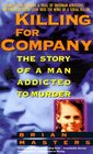 Killing for Company  The Story of a Man Addicted to Murder