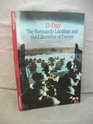 DDay The Normandy Landings and the Liberation of Europe