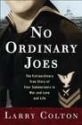 No Ordinary Joes The Extraordinary True Story of Four Submariners in War and Love and Life