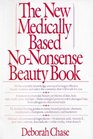 The New Medically Based NoNonsense Beauty Book