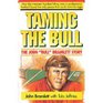 Taming the Bull The John 'Bull' Bramlett Story