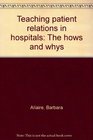 Teaching patient relations in hospitals The hows and whys