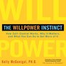 The Willpower Instinct How SelfControl Works Why It Matters and What You Can Do to Get More of It