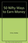 50 Nifty Ways to Earn Money