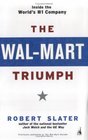 The WalMart Triumph  Inside the World's 1 Company