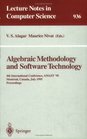 Algebraic Methodology and Software Technology 4th International Conference Amast '95 Montreal Canada July 37 1995  Proceedings